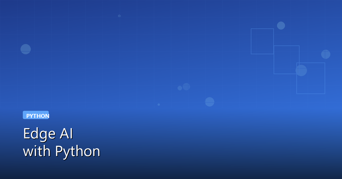 Edge AI with Python: Running Machine Learning on Edge Devices